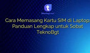 Apakah Laptop Memiliki Kartu Sim